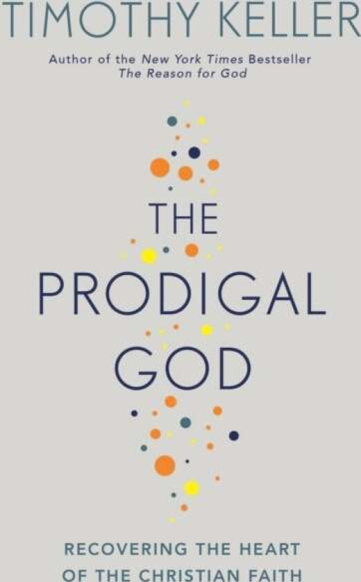 The Prodigal God av Timothy Keller