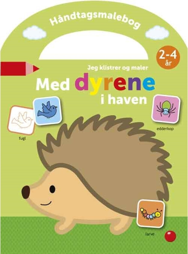 Håndtagsmalebog: Jeg Klistrer Og Maler Med Dyrene I Haven