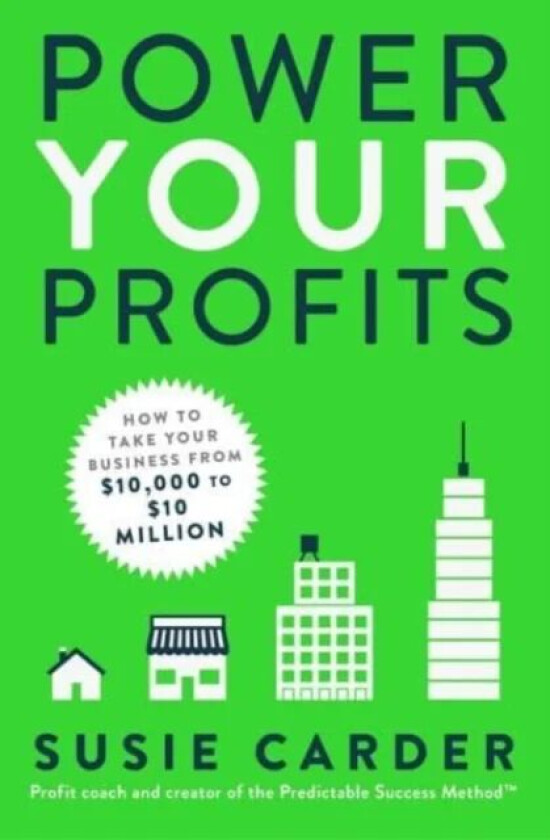 Power Your Profits av Susie Carder