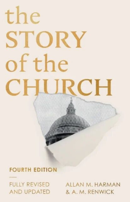 The Story of the Church (Fourth edition) av Allan M Harman, A M Renwick