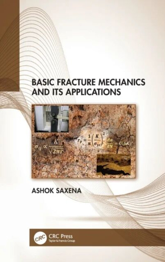 Basic Fracture Mechanics and its Applications av Ashok (WireTough Cylinders USA) Saxena