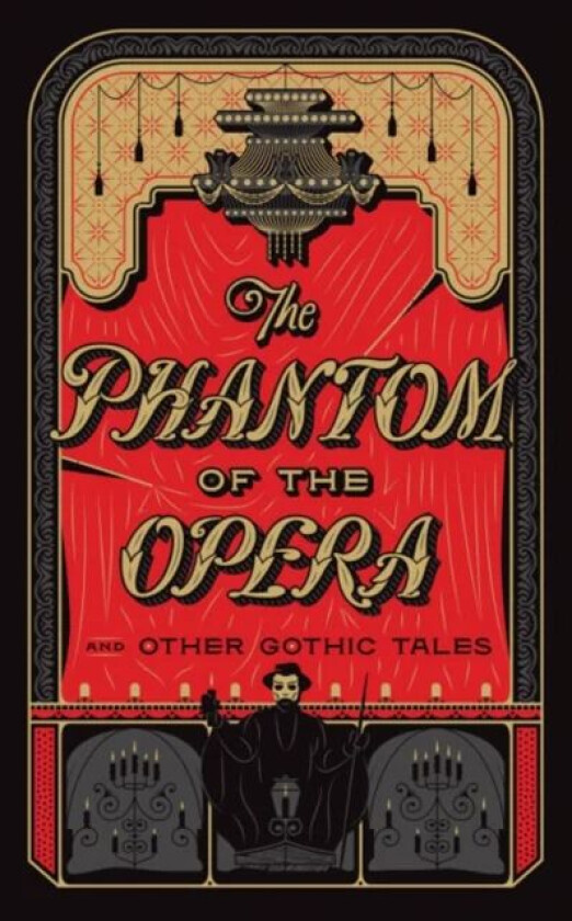 The Phantom of the Opera and Other Gothic Tales av Various