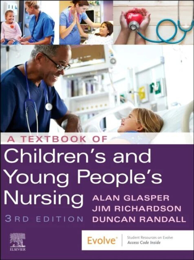 A Textbook of Children's and Young People's Nursing av Edward Alan PhD BA RSCN RGN ONC DN CertEd RNT (Professor (Child Health Nursing) Unive