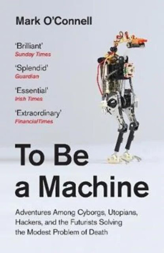 To Be a Machine av Mark O'Connell