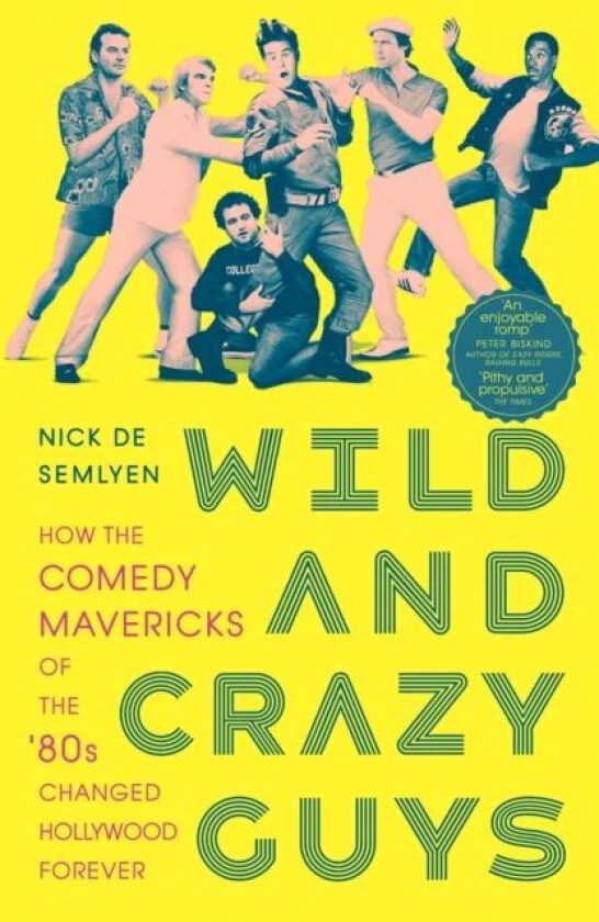Wild and Crazy Guys av Nick de Semlyen