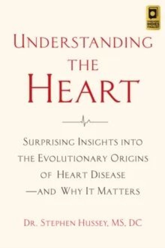 Understanding the Heart av Doctor Stephen Hussey