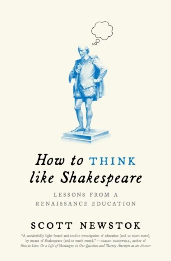 How to Think like Shakespeare av Scott Newstok