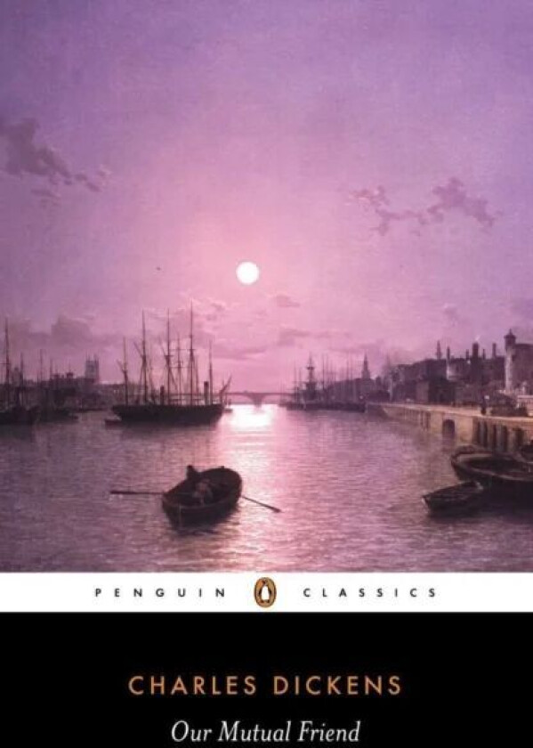 Our Mutual Friend av Charles Dickens