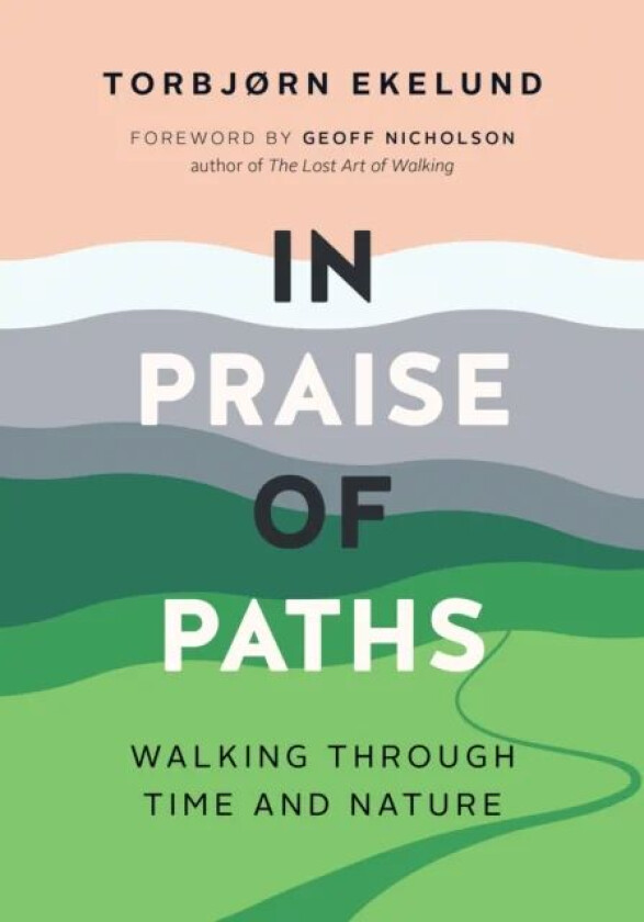 In Praise of Paths av Torbjorn Ekelund