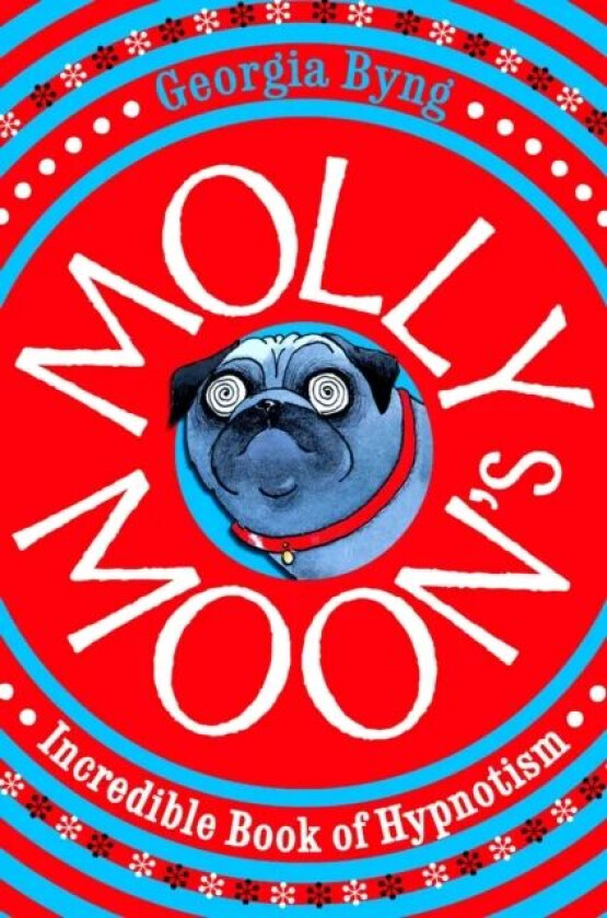 Molly Moon's Incredible Book of Hypnotism av Georgia Byng