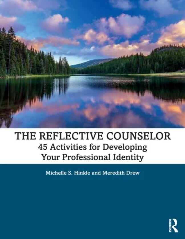 The Reflective Counselor av Michelle S. (William Paterson University New Jersey USA) Hinkle, Meredith (William Paterson University New Jersey USA) Dre