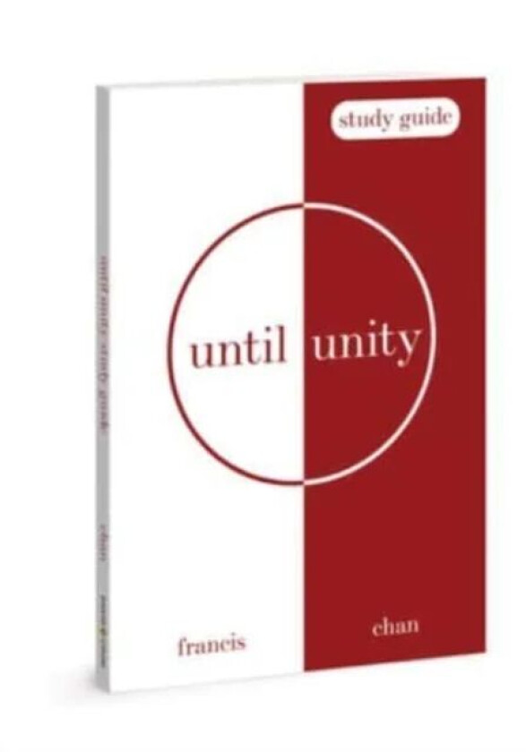 Until Unity: Study Guide av Francis Chan