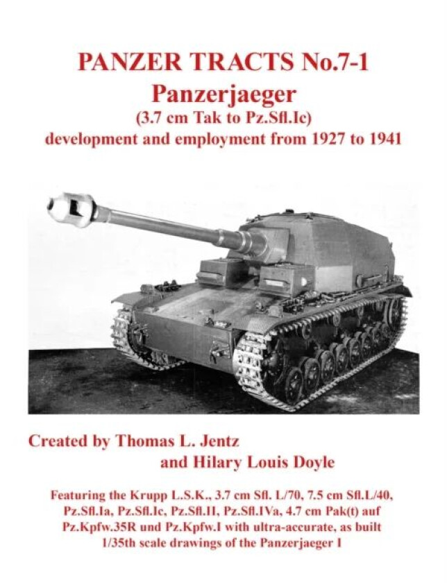 Panzer Tracts No.7-1: Panzerjager (3.7cm Tak to Pz.Sfl.Ic) av Thomas Jentz, Hilary Doyle