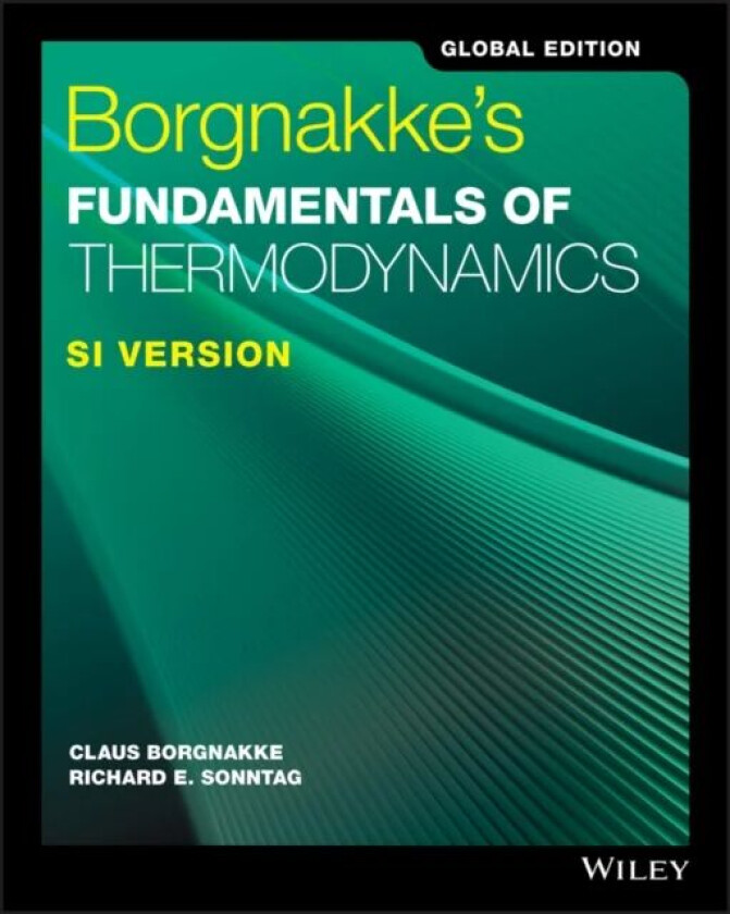 Borgnakke's Fundamentals of Thermodynamics, Global Edition SI Version av Claus (University of Michigan) Borgnakke, Richard E. (University of Mich