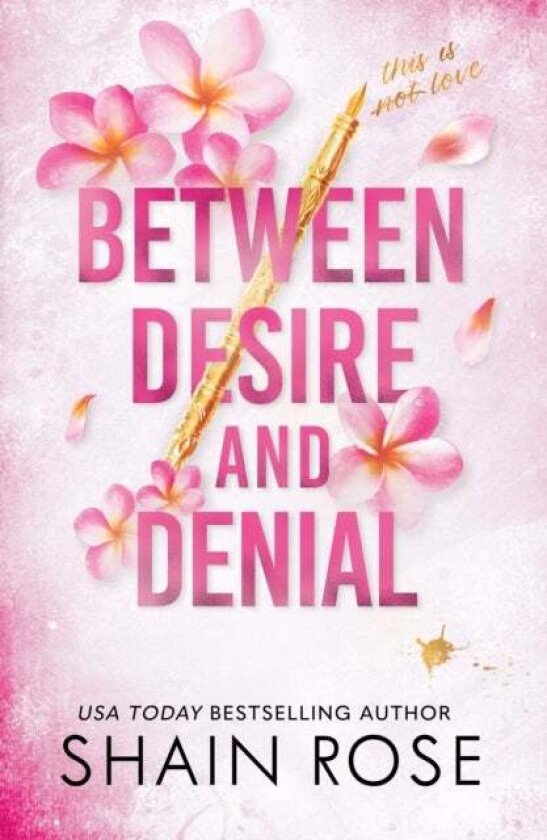 BETWEEN DESIRE AND DENIAL av Shain Rose