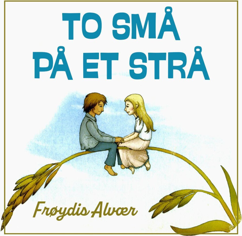 To små på et strå av Frøydis Alvær Barth