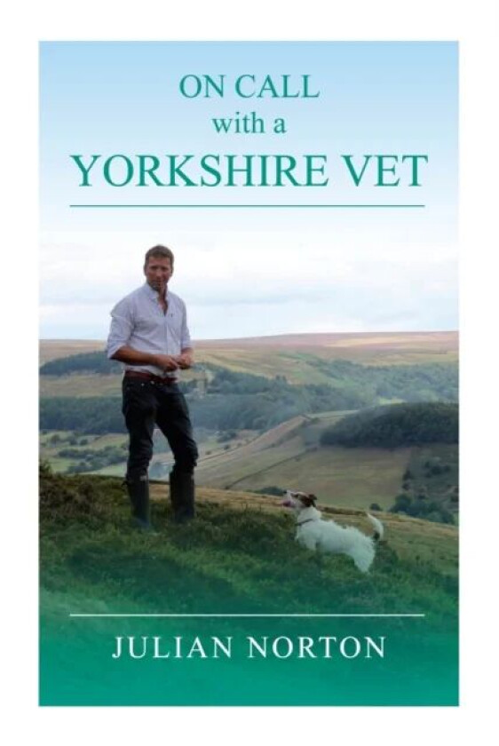 On Call with a Yorkshire Vet av Julian Norton