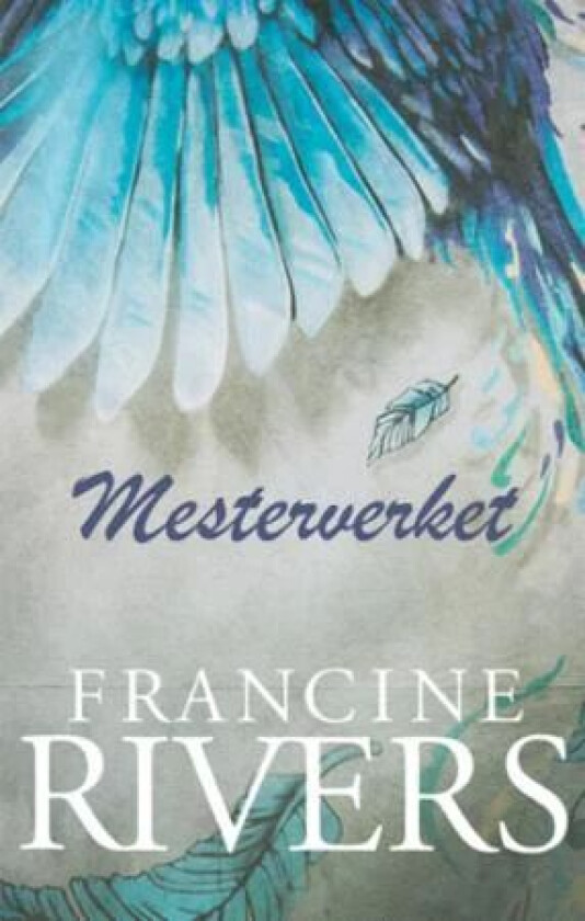 Mesterverket av Francine Rivers