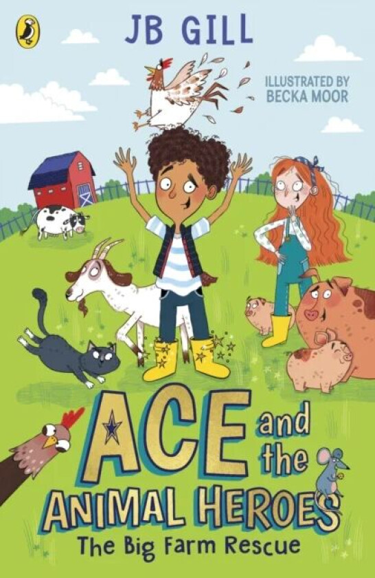 Ace and the Animal Heroes: The Big Farm Rescue av JB Gill