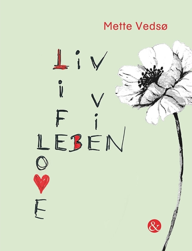 Liv Life Leben Vie Love | Mette Vedsø