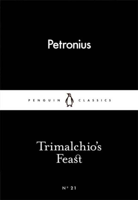Trimalchio's Feast. Penguin Little Black Classics av Petronius