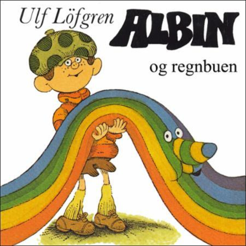 Albin og regnbuen av Ulf Löfgren