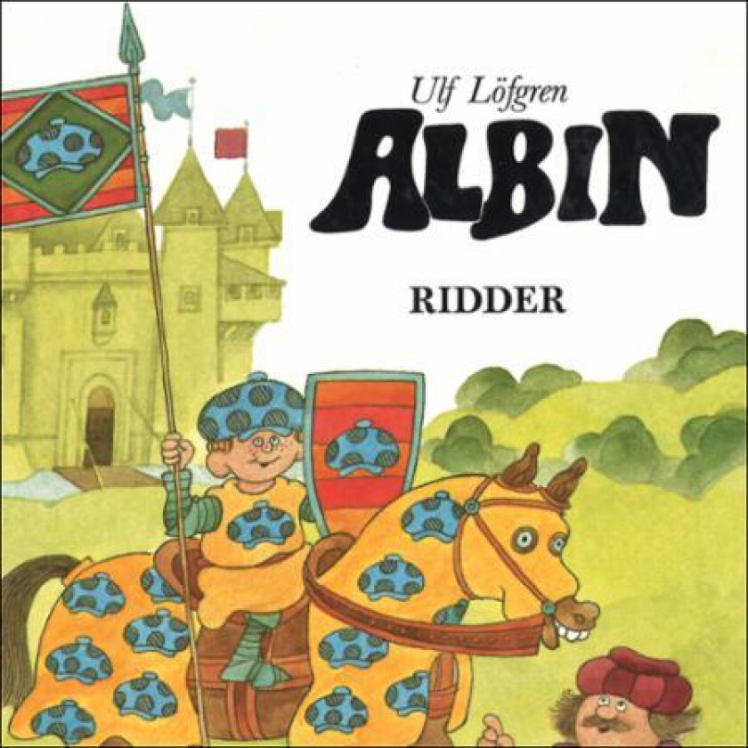 Albin ridder av Ulf Löfgren