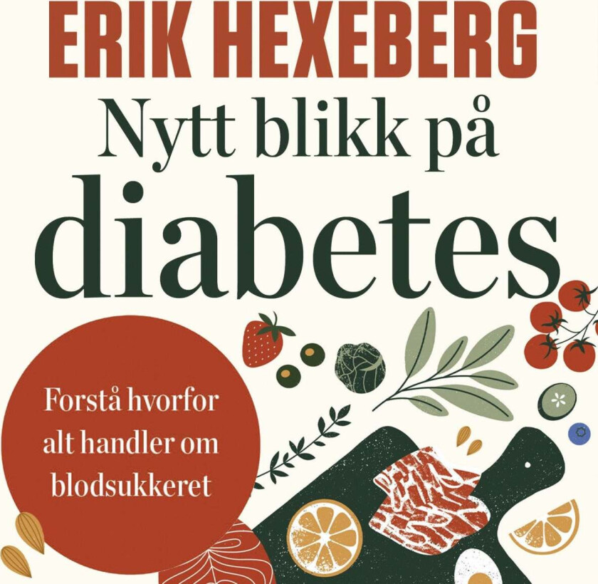 Nytt blikk på diabetes av Erik Hexeberg