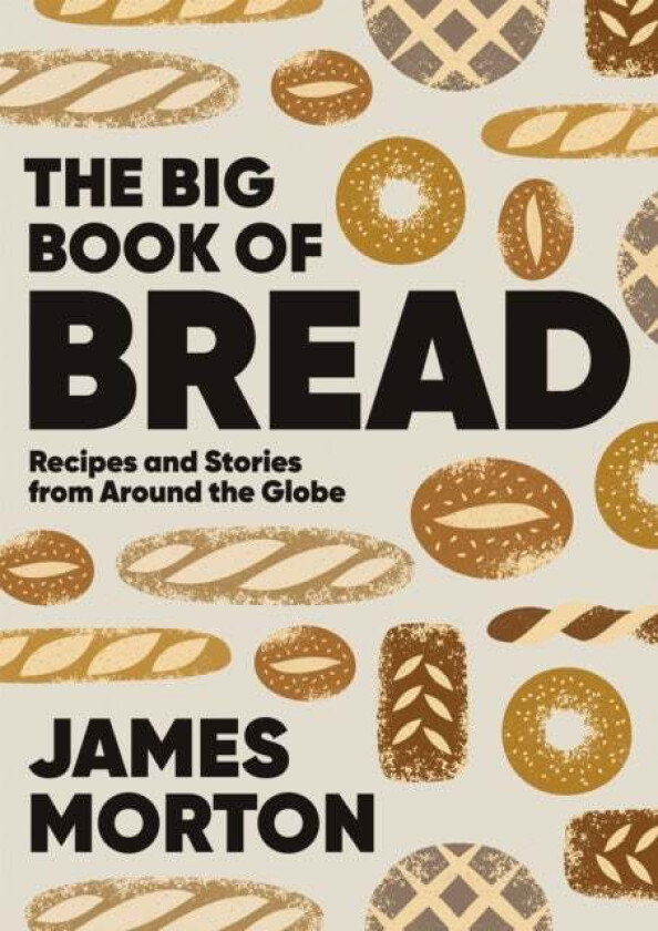The Big Book of Bread av James Morton