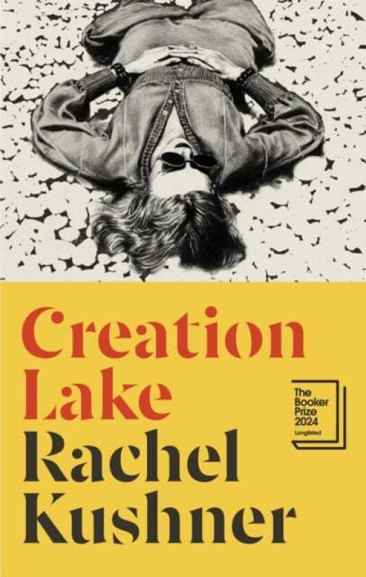Creation Lake av Rachel Kushner