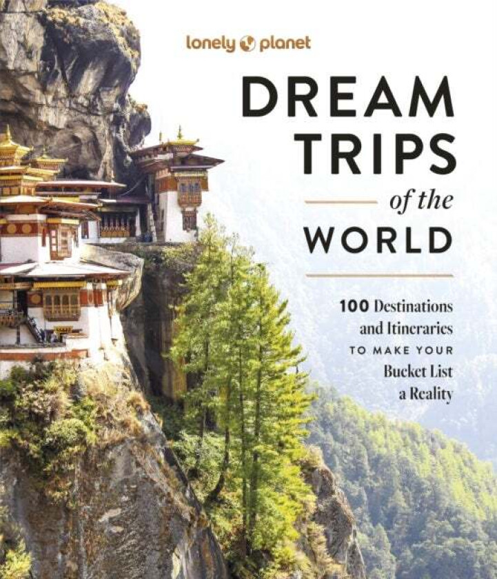 Lonely Planet Dream Trips of the World av Lonely Planet