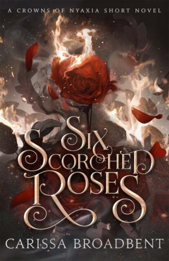 Six Scorched Roses av Carissa Broadbent