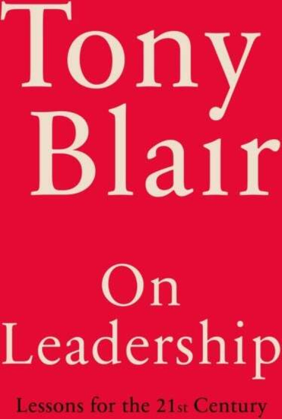 On Leadership av Tony Blair