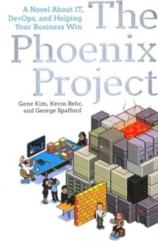 The Phoenix Project av Gene Kim, Kevin Behr, George Spafford