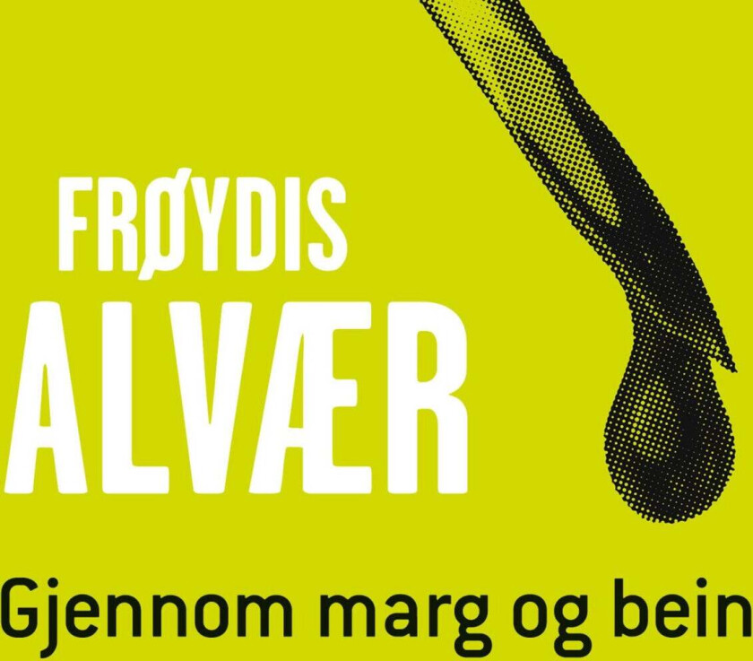 Gjennom marg og bein av Frøydis Alvær Barth