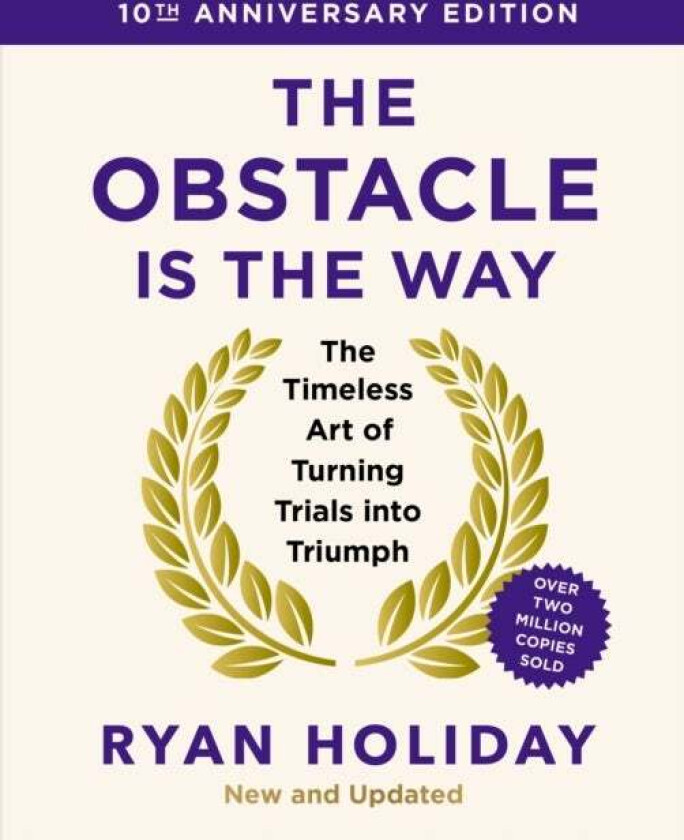 The Obstacle is the Way: 10th Anniversary Edition av Ryan Holiday