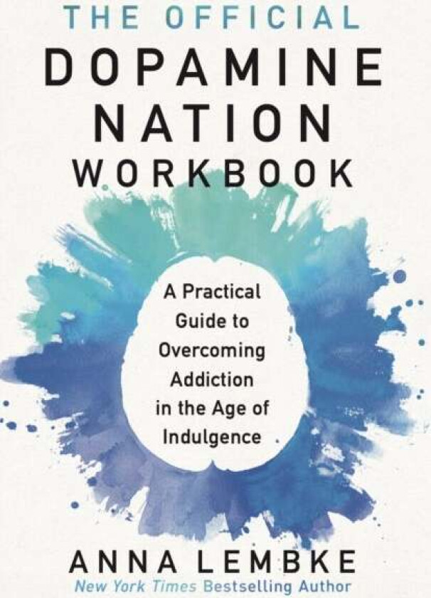 The Official Dopamine Nation Workbook av Dr Anna Lembke