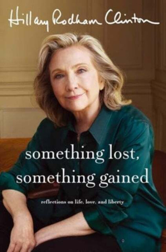 Something Lost, Something Gained av Hillary Rodham Clinton