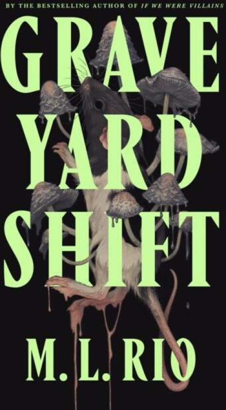 Graveyard Shift av M. L. Rio