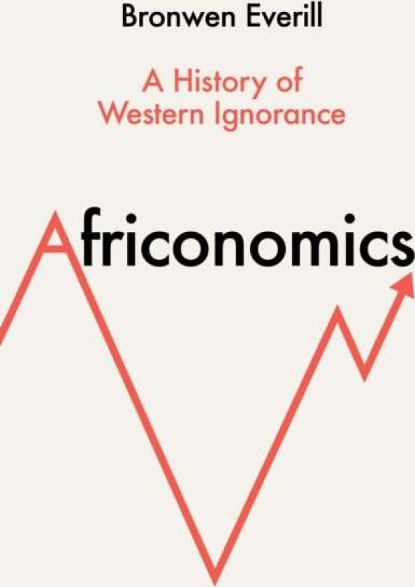 Africonomics av Bronwen Everill