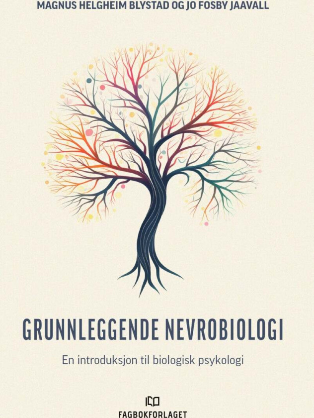Grunnleggende nevrobiologi av Magnus Helgheim Blystad, Jo Fosby Jaavall