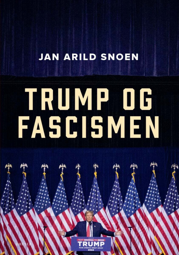 Trump og fascismen av Jan Arild Snoen