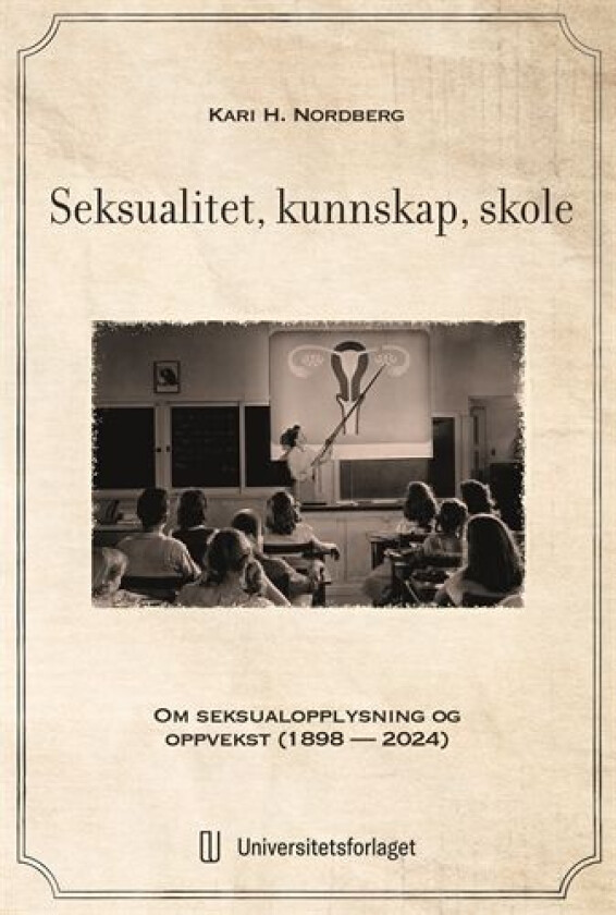 Seksualitet, kunnskap, skole av Kari Hernæs Nordberg
