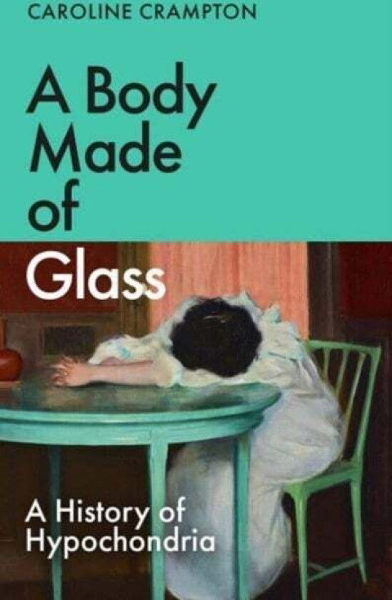 A Body Made of Glass av Caroline Crampton