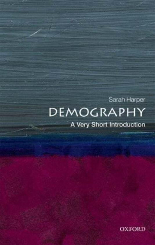 Demography: A Very Short Introduction av Sarah (Professor of Gerontology Oxford University Director Oxford Institute of Ageing and Director of the Roy