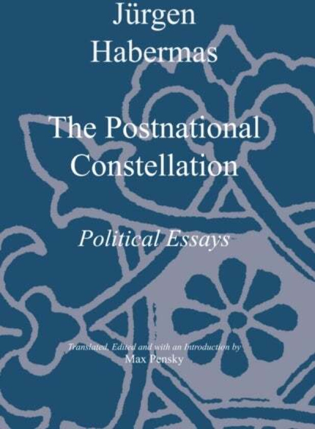 The Postnational Constellation av Jürgen Habermas