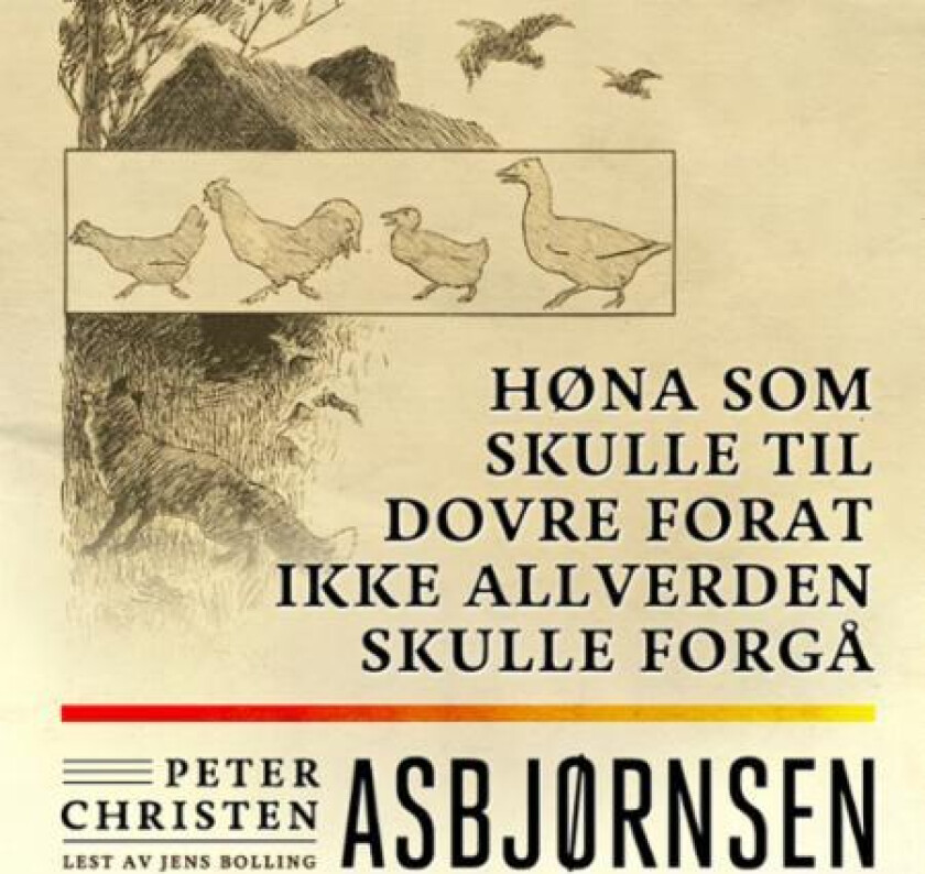 Høna som skulle til Dovre forat ikke allverden skulle forgå av Peter Christen Asbjørnsen