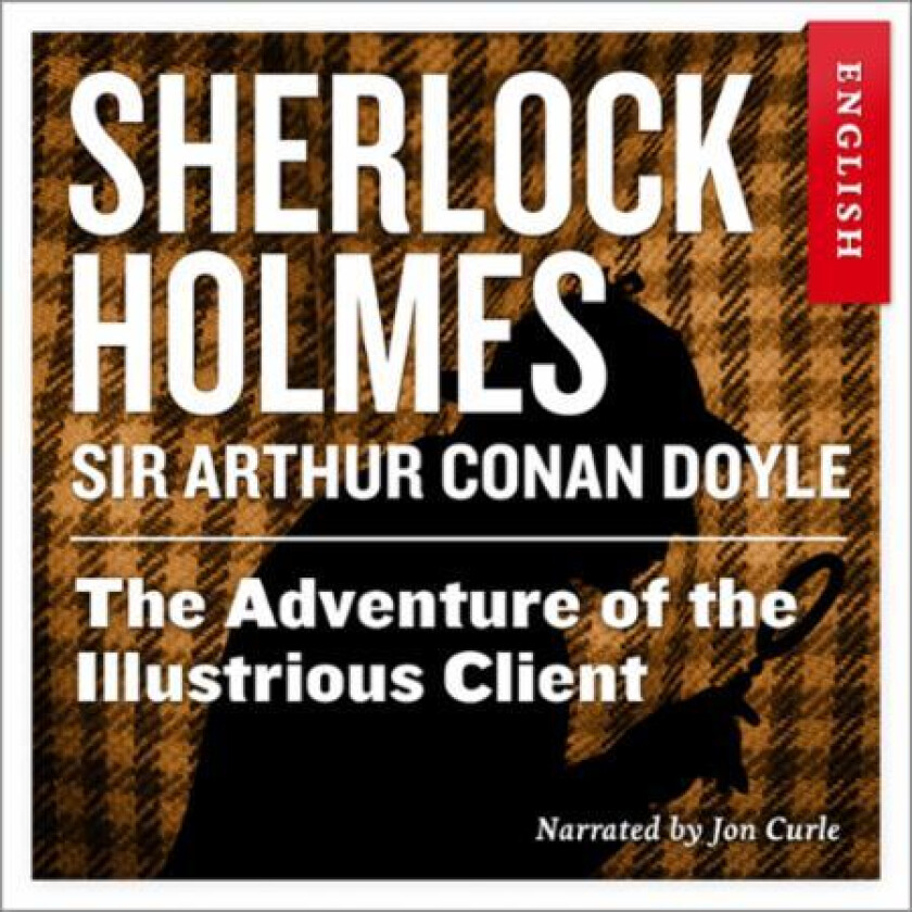 The adventure of the illustrious client av Arthur Conan Doyle