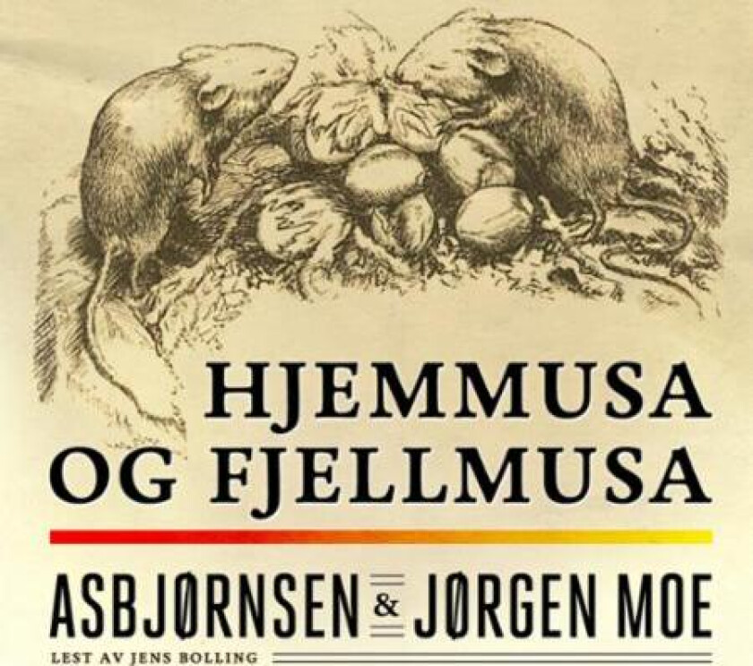 Hjemmusa og fjellmusa av Peter Christen Asbjørnsen, Jørgen Moe