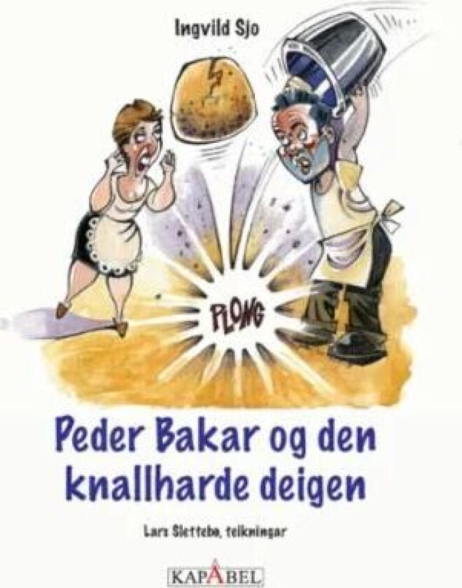 Peder Bakar og den knallharde deigen av Ingvild Sjo